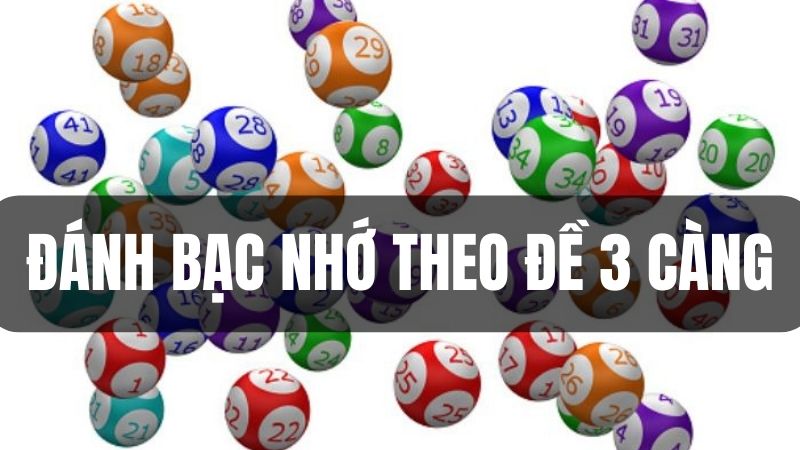 Bắt nhanh bạc nhớ chuẩn xác theo đề 3 càng